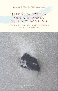 Japońska sztuka odnajdywania piękna w kamieniu - Covello Vincent T., Yoshimura Yuji - książka