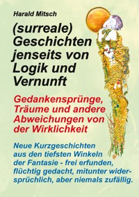 (surreale) Geschichten jenseits von Logik und Vernunft - Harald Mitsch - ebook