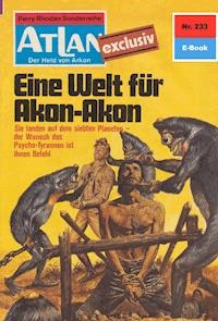 Atlan 233: Eine Welt für Akon-Akon - Marianne Sydow - ebook