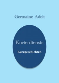 Kurierdienste - Germaine Adelt - ebook