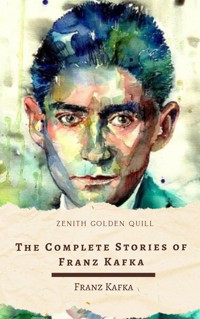 The Complete Stories of Franz Kafka - Franz Kafka - ebook