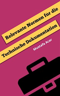 Relevante Normen für die Technische Dokumentation - Mustafa Acar - ebook