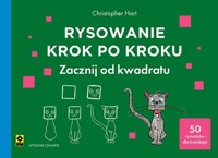 Rysowanie krok po kroku Zacznij od kwadratu - Hart Christopher - książka