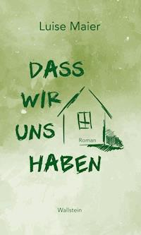 Dass wir uns haben - Luise Maier - ebook
