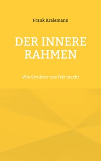 Der innere Rahmen - Frank Kralemann - ebook