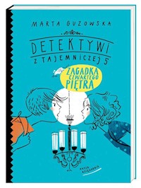 Detektywi z Tajemniczej 5 Zagadka czwartego piętra - Marta Guzowska - książka