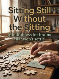 Sitting Still Without the Sitting - Nolan Vey - ebook
