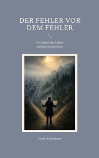Der Fehler vor dem Fehler - Frank Kralemann - ebook