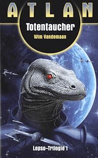 ATLAN Lepso 1: Totentaucher -  Wim Vandemaan - ebook