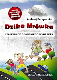 Dzika Mrówka i tajemnice gdańskiego wybrzeża - Andrzej Perepeczko - książka