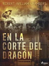 En la corte del dragón - Robert William Chambers - ebook