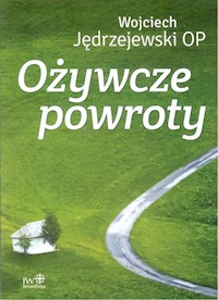 Ożywcze powroty - Wojciech Jędrzejewski - książka