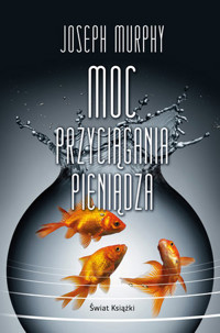 Moc przyciągania pieniądza - Murphy Joseph - ebook + książka