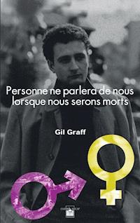 Personne ne parlera de nous lorsque nous serons morts - Gil Graff - ebook
