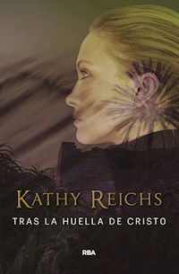 Tras la huella de Cristo - Kathy Reichs - ebook