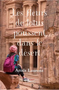Les fleurs de lotus poussent dans le désert - Anaïs Laurent - ebook