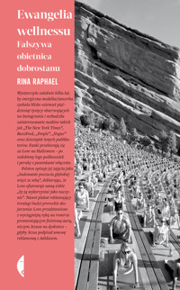 Ewangelia wellnessu. Fałszywa obietnica dobrostanu - Raphael Rina - ebook