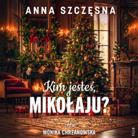 Kim jesteś, Mikołaju? - Anna Szczęsna - ebook + audiobook