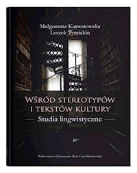 Wśród stereotypów i tekstów kultury - Karwatowska Małgorzata, Tymiakin Leszek - książka
