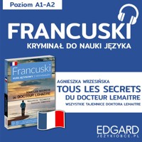 Tous les secrets du docteur Lemaître / Wszystkie tajemnice doktora Lemaitre. Francuski kryminał językowy - Agnieszka Wrzesińska, Ewa Warmuz - audiobook
