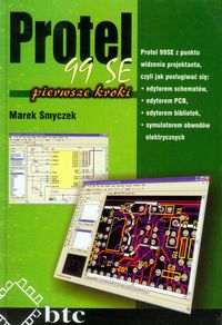 Protel 99SE pierwsze kroki - Marek Smyczek - książka