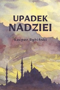 Upadek nadziei - Rybiński Kacper - książka