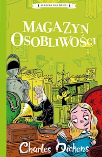 Klasyka dla dzieci Tom 9 Magazyn osobliwości - Dickens Charles - książka