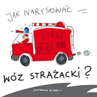 Jak narysować wóz strażacki? -  - książka