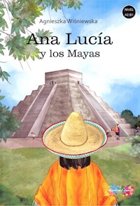 Ana Lucia y los Mayas - Agnieszka Wiśniewska. - książka