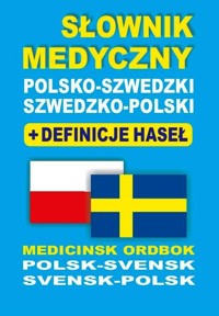 Słownik medyczny polsko-szwedzki szwedzko-polski + definicje haseł - Żukrowski Bartłomiej, Rozwandowicz Gabriela, Lemańska Aleksandra - książka