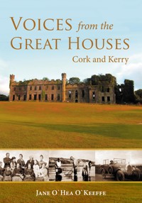Voices from the Great Houses of Ireland: Life in the Big House - Jane O'Keeffe - ebook