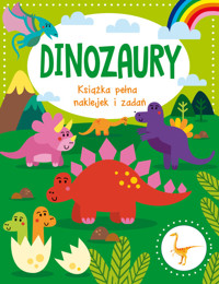 Dinozaury Książka pełna naklejek i zadań -  - książka