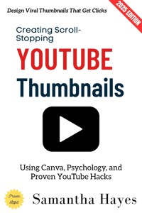 Creating Scroll-Stopping YouTube Thumbnails: - Brandon Scott - ebook