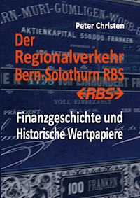 Der Regionalverkehr Bern-Solothurn RBS - Peter Christen - ebook