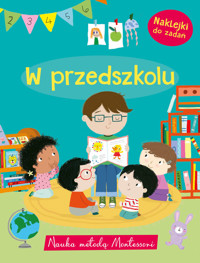 Nauka metodą Montessori. W przedszkolu - Monika Kalinowska, Liza Lewis (ilustr.), Zoe Waring (ilustr.), Ailie Busby (ilustr.) - książka