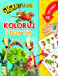 Gigantozaur Koloruj i baw się 30 tatuaży - Ilona Siwak - książka