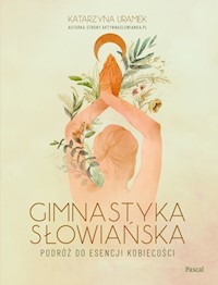 Gimnastyka słowiańska - Uramek Katarzyna - ebook + książka