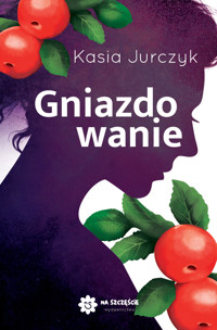 Gniazdowanie - Jurczyk Kasia - ebook + książka