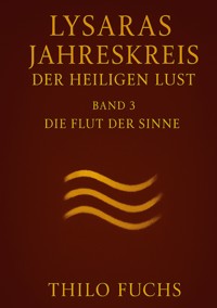 Lysaras Jahreskreis der heiligen Lust Band 3 - Thilo Fuchs - ebook