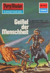 Perry Rhodan 613: Geißel der Menschheit -  Kurt Mahr - ebook
