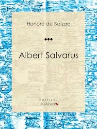 Albert Salvarus - Honoré de Balzac - ebook