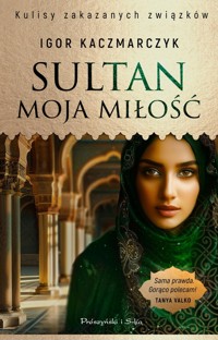 Sultan, moja miłość - Kaczmarczyk Igor - ebook + audiobook + książka