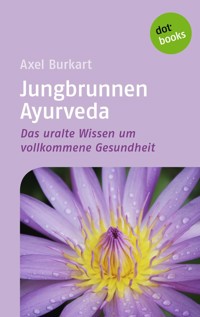 Jungbrunnen Ayurveda - Axel Burkart - ebook
