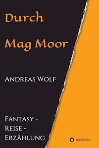 Durch Mag Moor - Andreas Wolf - ebook