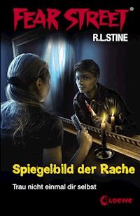 Fear Street 25 - Spiegelbild der Rache - R L Stine - ebook