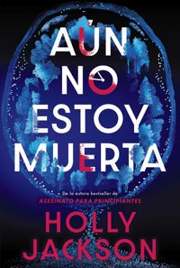Aún no estoy muerta - Holly Jackson - ebook