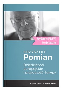 Dziedzictwo europejskie i przyszłość Europy - Krzysztof Pomian - książka
