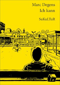 Ich kann - Marc Degens - ebook