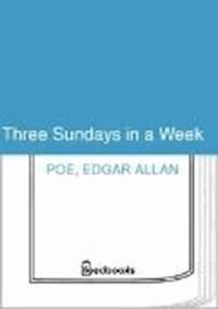 Three Sundays in a Week - Edgar Allan Poe - darmowy ebook
