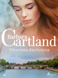 Ponadczasowe historie miłosne Barbary Cartland. Niewinna kurtyzana - Ponadczasowe historie miłosne Barbary Cartland - Barbara Cartland - ebook